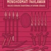Menghormati Pahlawan: Koleksi Senjata Tradisional di Gudang Senjata