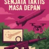 Riset dan Pengembangan Senjata Taktis Masa Depan