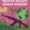 Keberlanjutan dalam Industri Senjata: Apakah Mungkin?